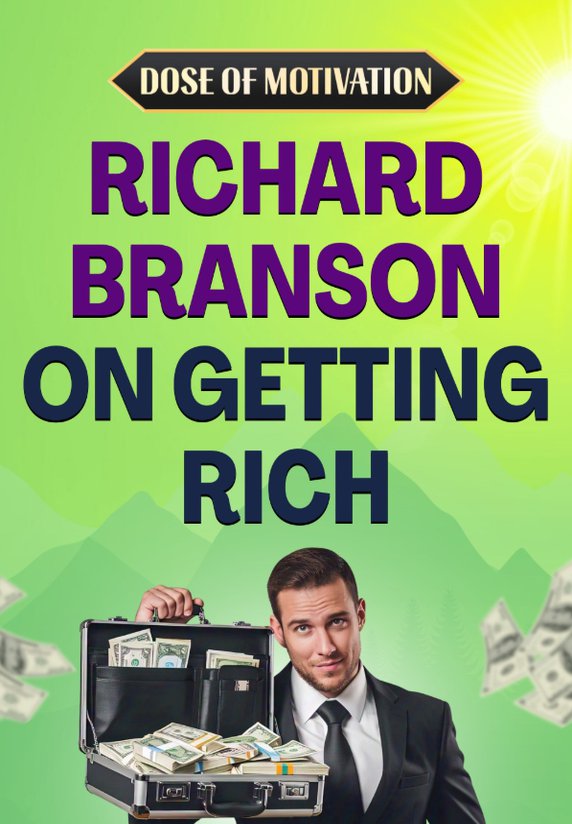 Richard Branson On Getting Rich