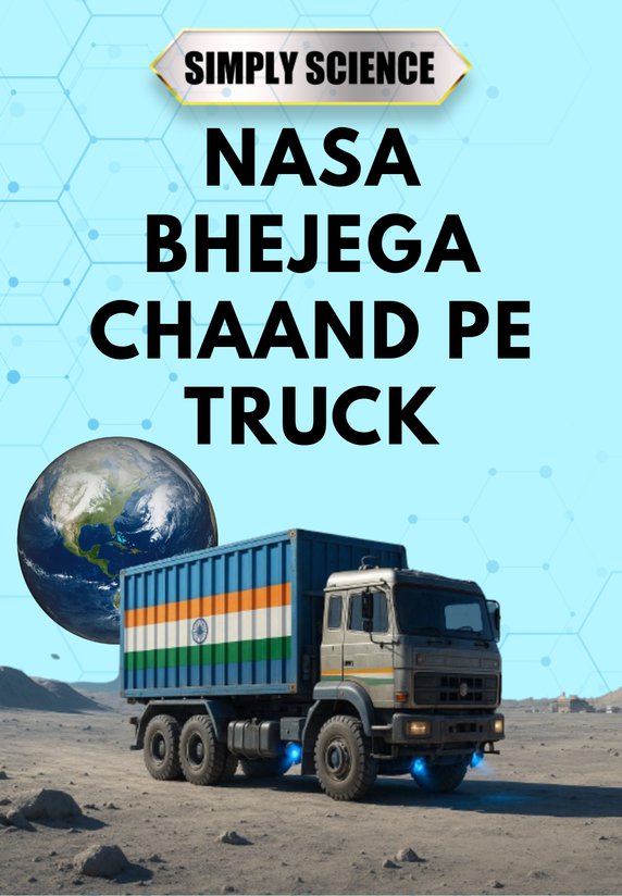 NASA Bhejega Chaand Pe Truck