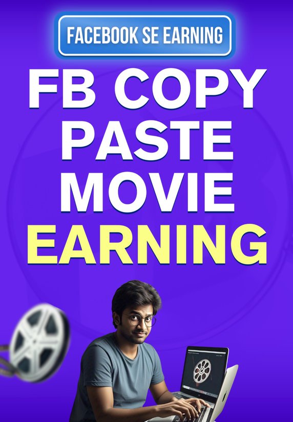 FB Copy Paste Movie Earning