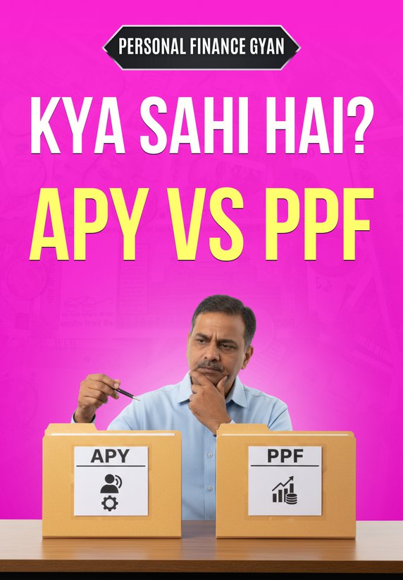Kya Sahi Hai? APY Vs PPF