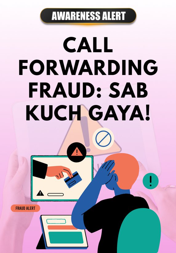 Call Forwarding Fraud: Sab Kuch Gaya!