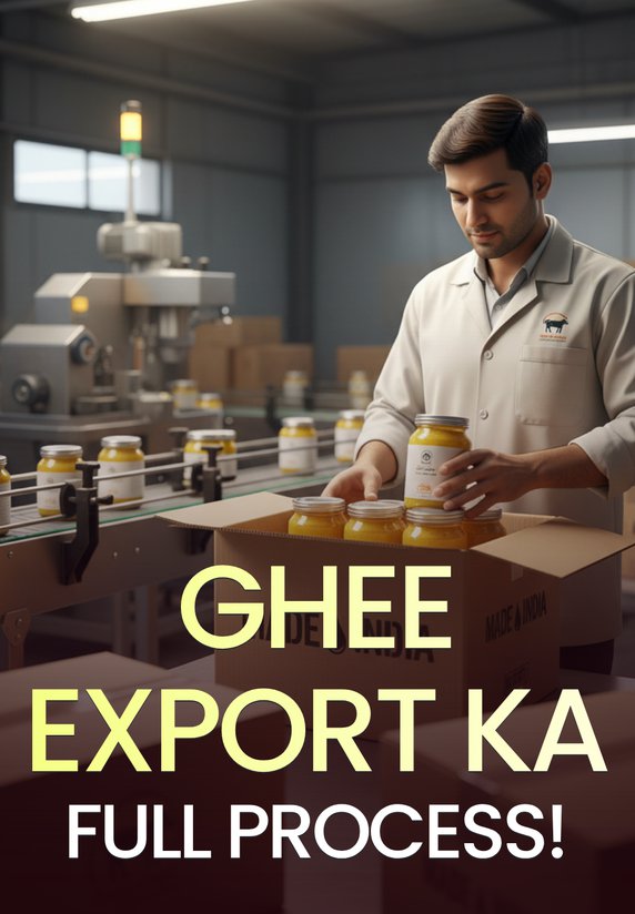 Ghee Export Ka Full Process!