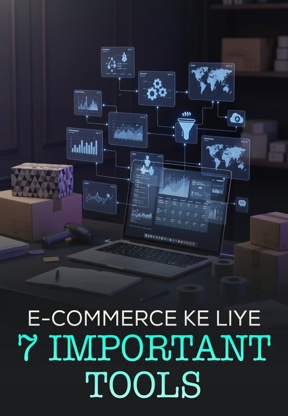 E-commerce Ke Liye 7 Important Tools