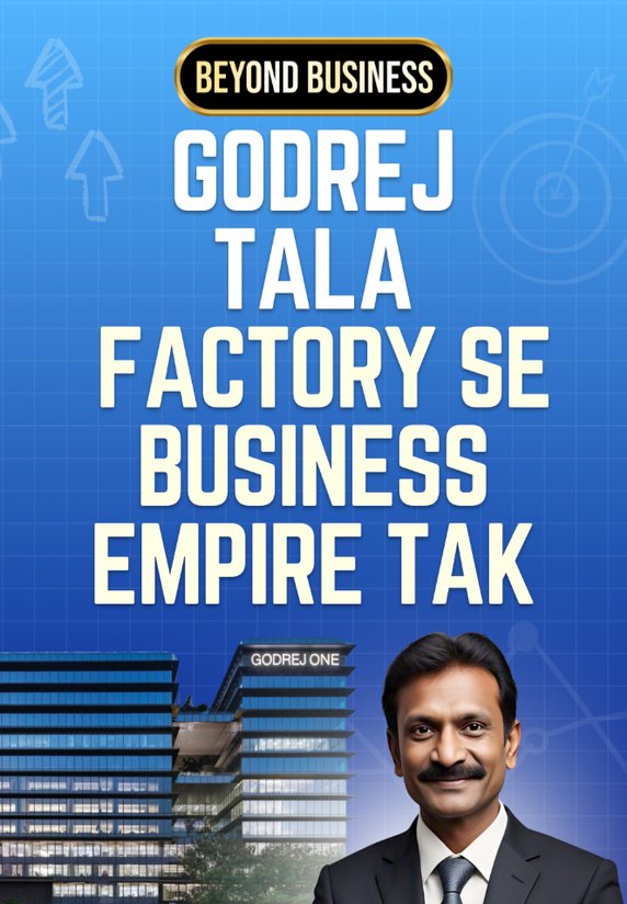 Godrej: Tala Factory Se Business Empire Tak