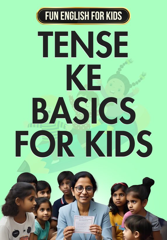 Tense Ke Basics For Kids