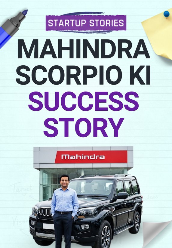 Mahindra Scorpio Ki Success Story