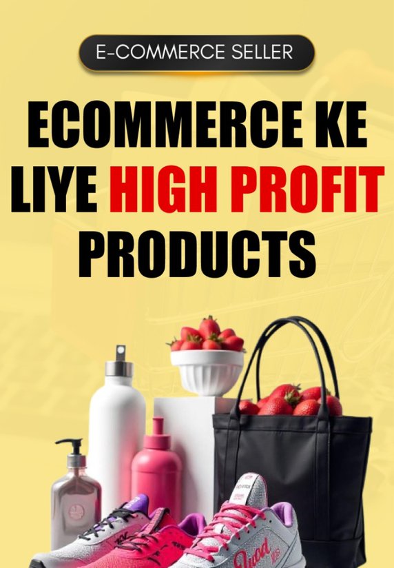 Ecommerce Ke Liye High Profit Products