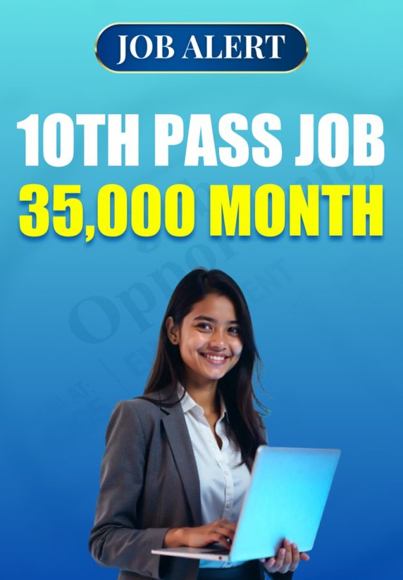 10th Pass Job 35,000/month
