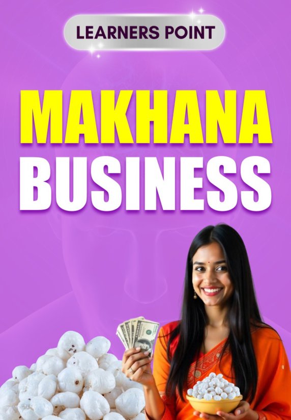 Makhana Business