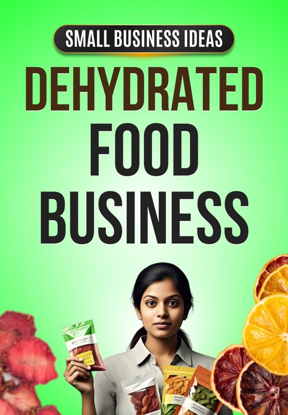 30000 Crore Ka Dehydrated Food Business