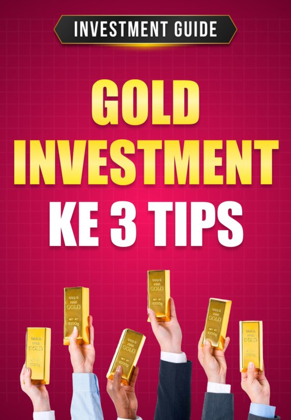 Gold Investment Ke 3 Tips