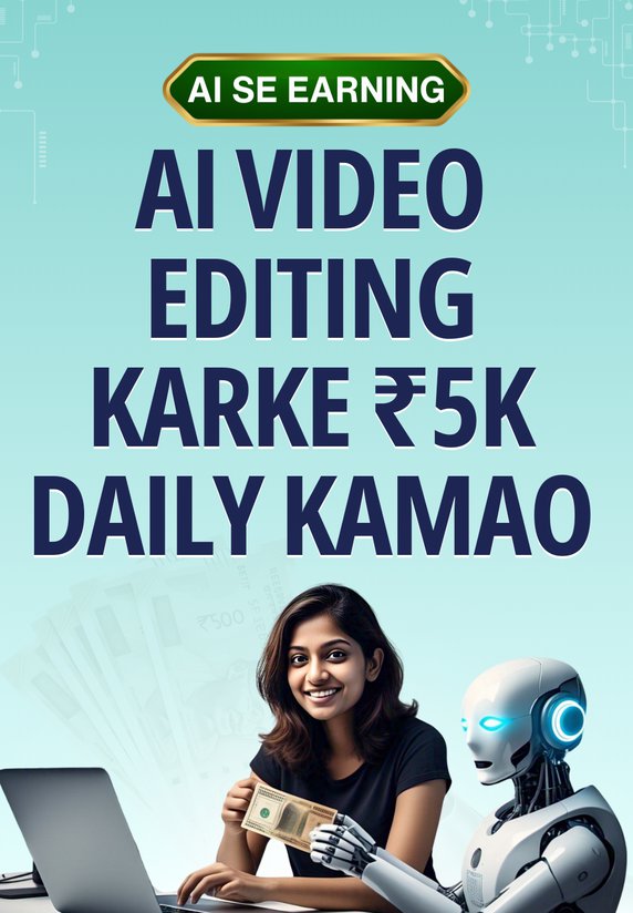 AI Video Editing Karke ₹5k Daily Kamao