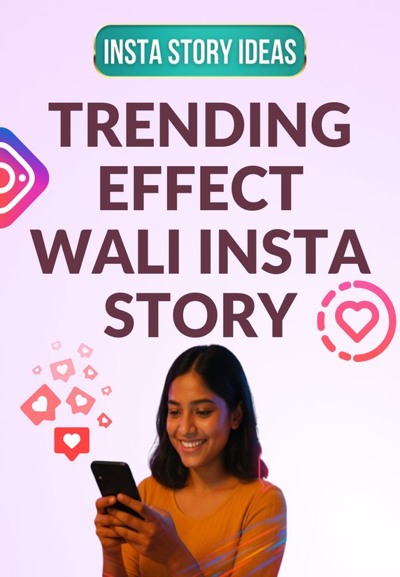 Trending Effect Wali Insta Story