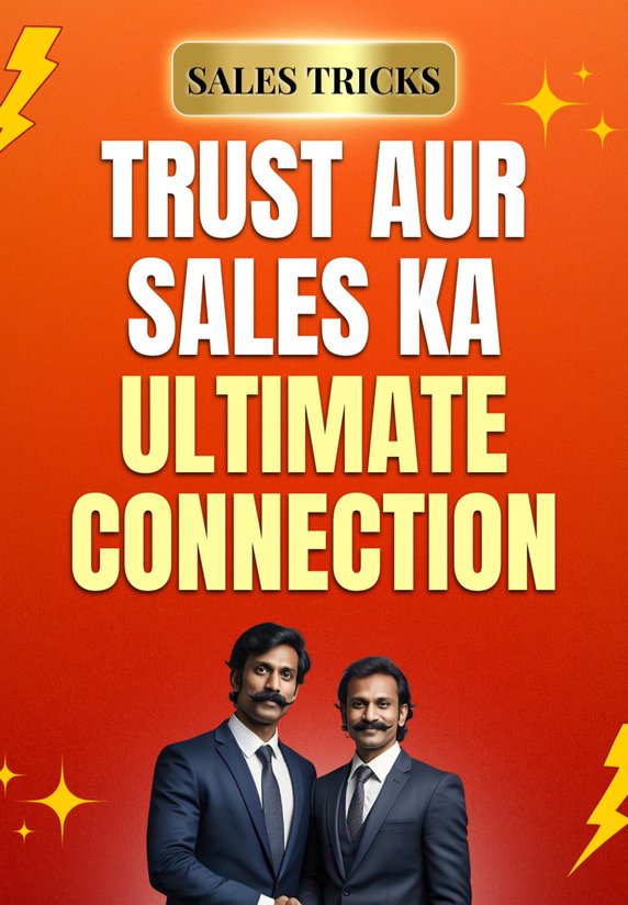 Trust Aur Sales Ka Ultimate Connection