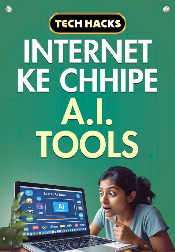 Internet Ke Chhipe AI Tools