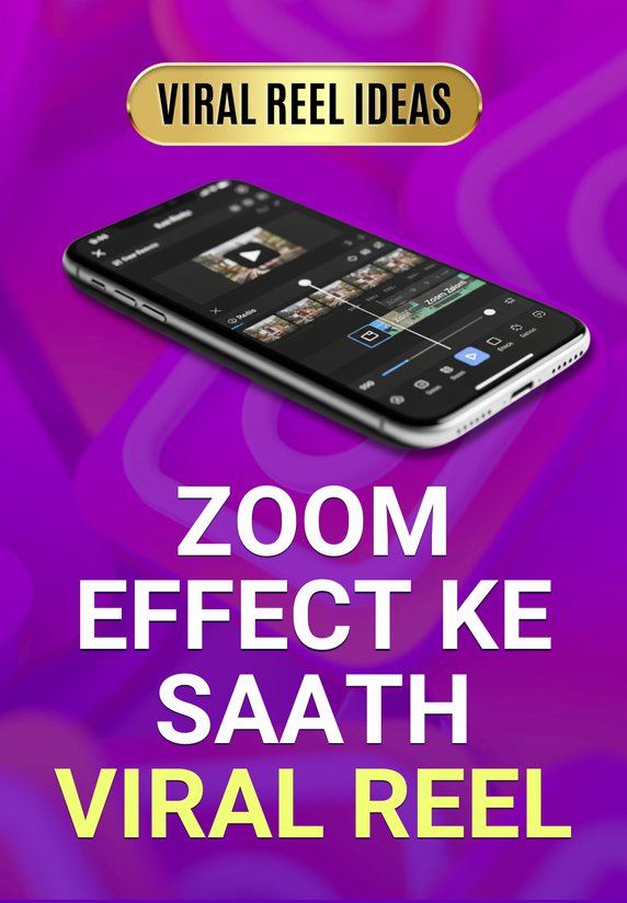 Zoom Effect Ke Saath Viral Reel