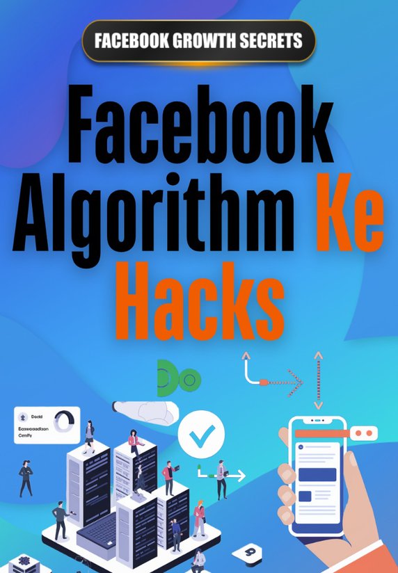 Facebook Algorithm Ke Hacks