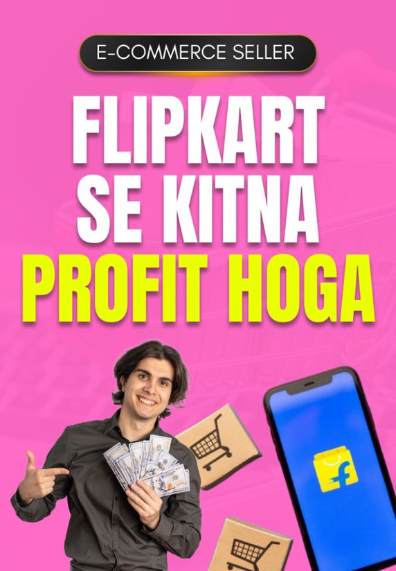 Flipkart Se Kitna Profit Hoga