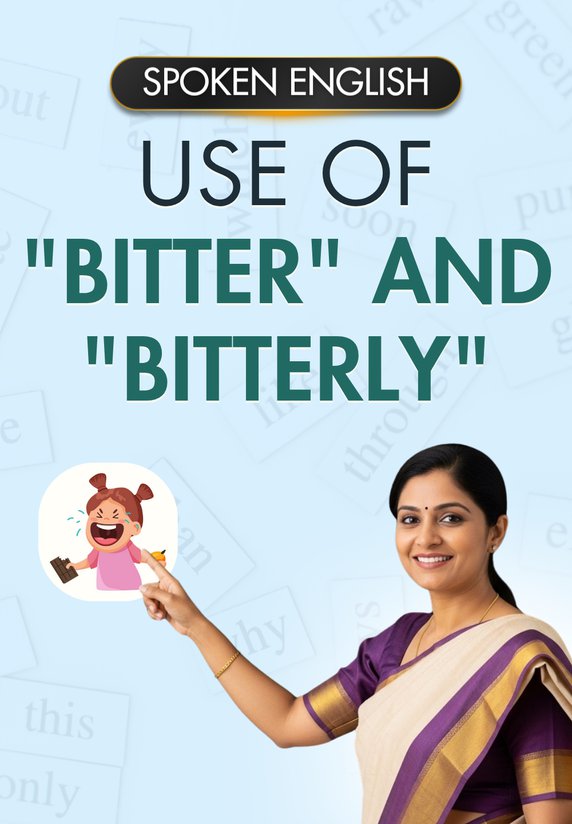 Use Of "Bitter" And "Bitterly"