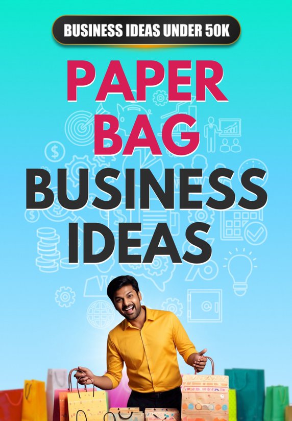 Paper Bag Business Ideas