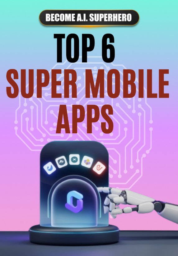 Top 6 Super Mobile Apps