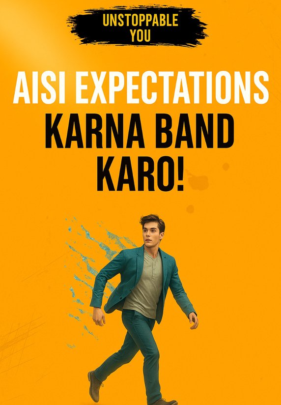 Aisi Expectations Karna Band Karo!