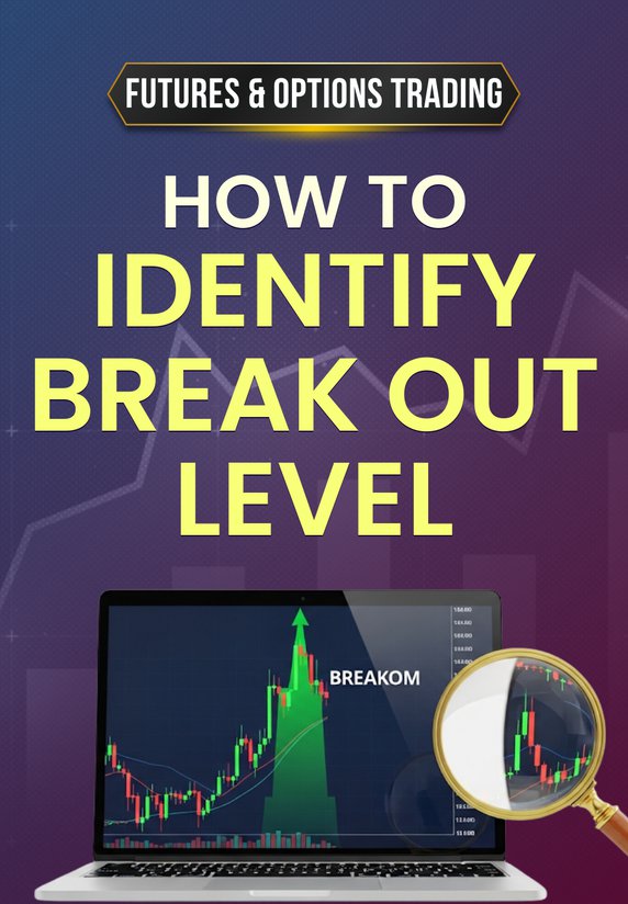 How To Identify Break Out Level
