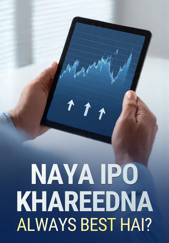Naya IPO Khareedna Always Best Hai?