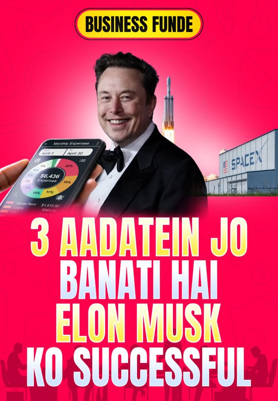 3 Aadatein Jo Banati Hai Elon Musk Ko Successful
