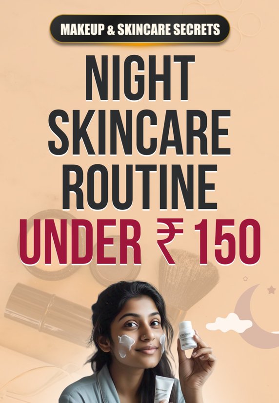 Night Skincare Routine Under ₹150