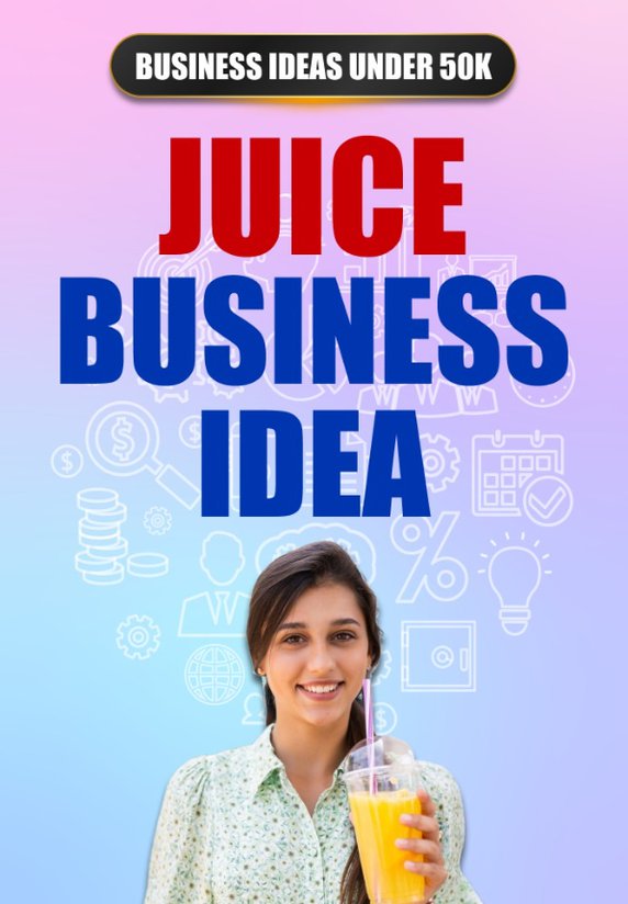 Juice Business Idea