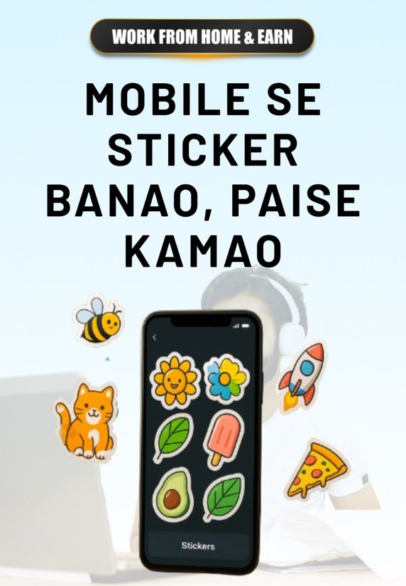Mobile Se Sticker Banao, Paise Kamao