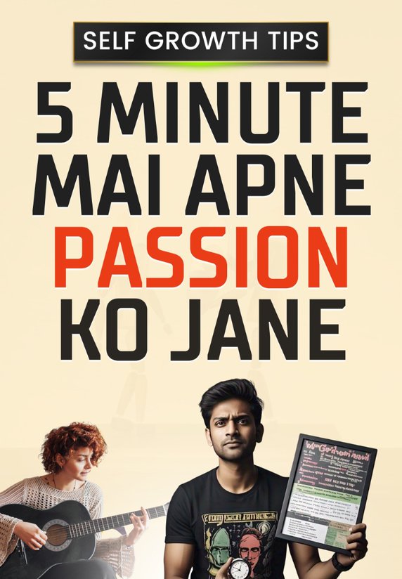 5 Minute Mai passion ko jane