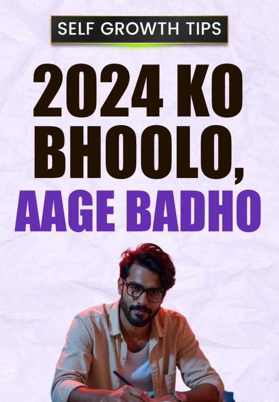 2024 Ko Bhoolo, Aage Badho