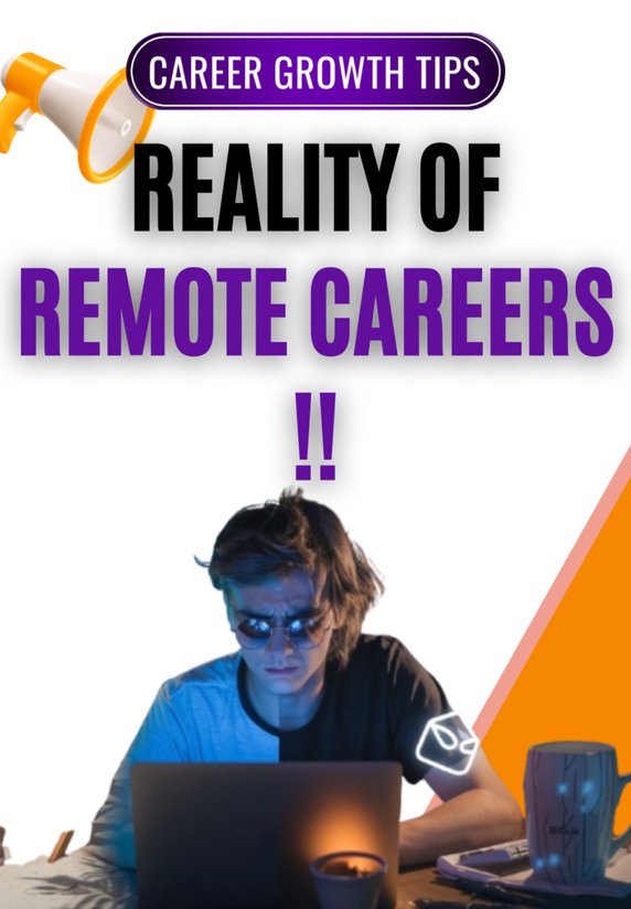 Reality Of Remote Careers !!