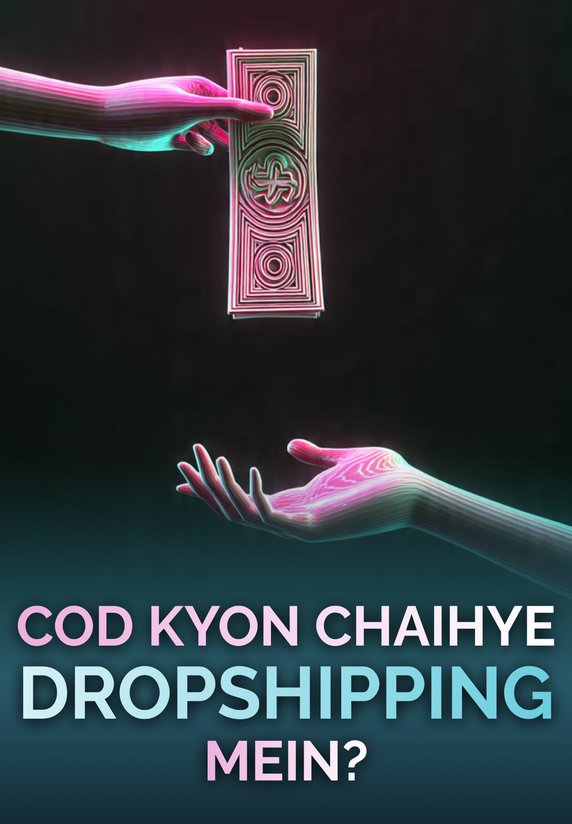 COD Kyu Chaihye Dropshipping Mein?