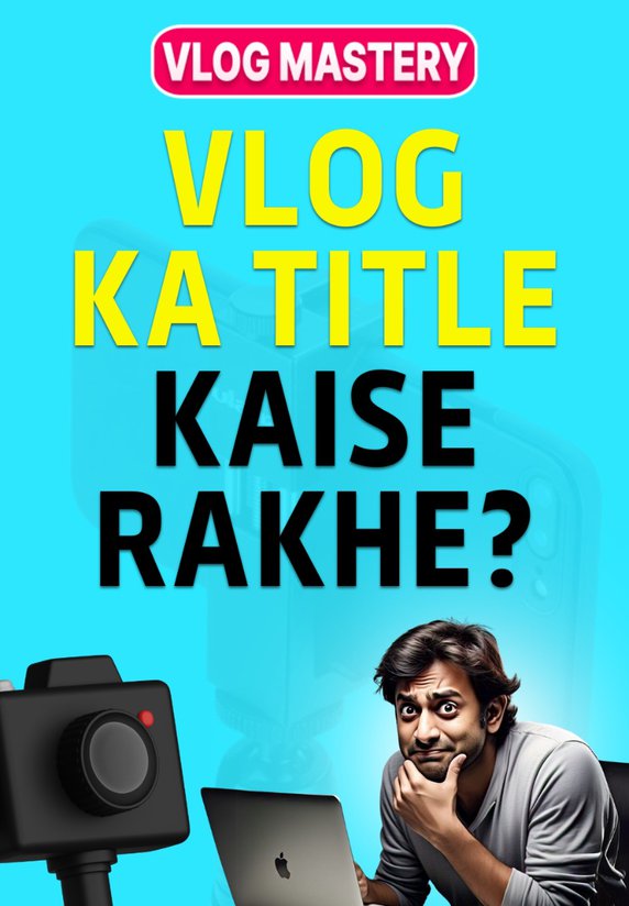 Vlog Ka Title Kaise Rakhe