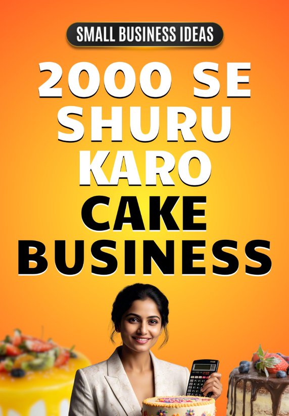 2000 Se Shuru Karo Cake Business