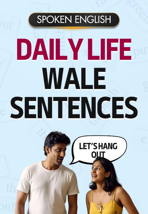 Daily Life Wale Sentences