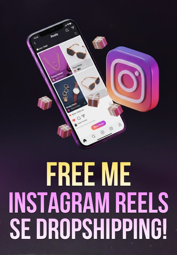 Free Me Instagram Reels Se Dropshipping!
