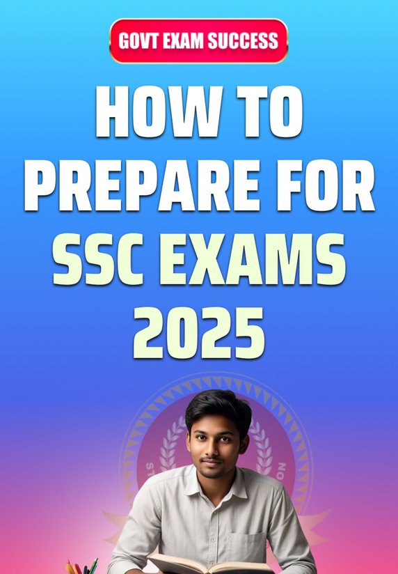 How To Prepare For Ssc Exams 2025