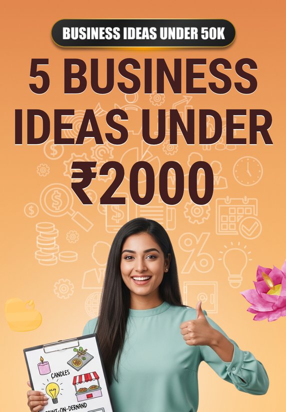 5 Business Ideas Under ₹2000