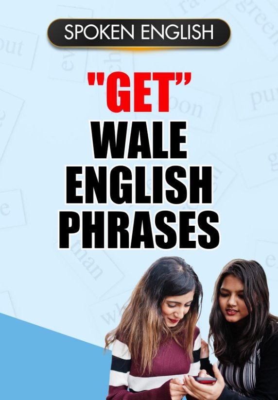 "get" Wale English Phrases