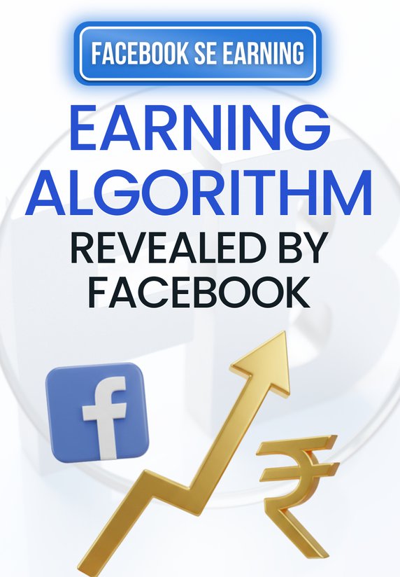 Earning Algorithm Revealed By Facebook