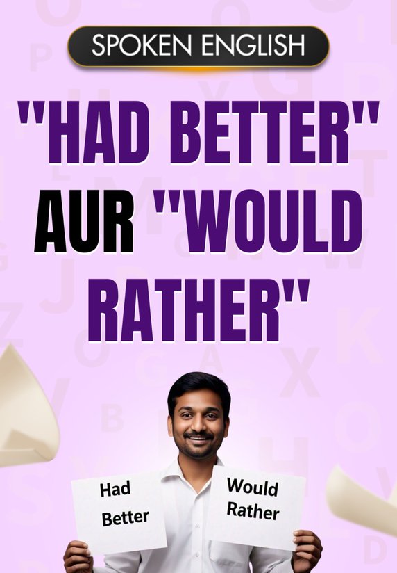 "Had Better" aur "Would Rather"