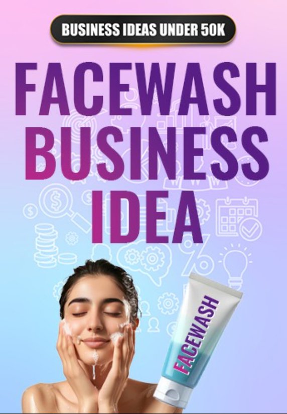 Facewash Business Idea