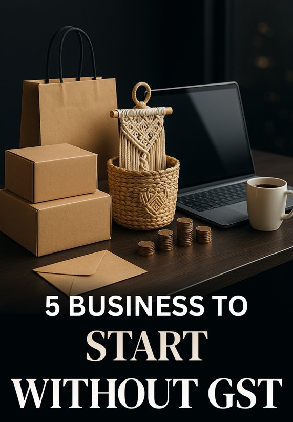 3 Business To Start Without GST