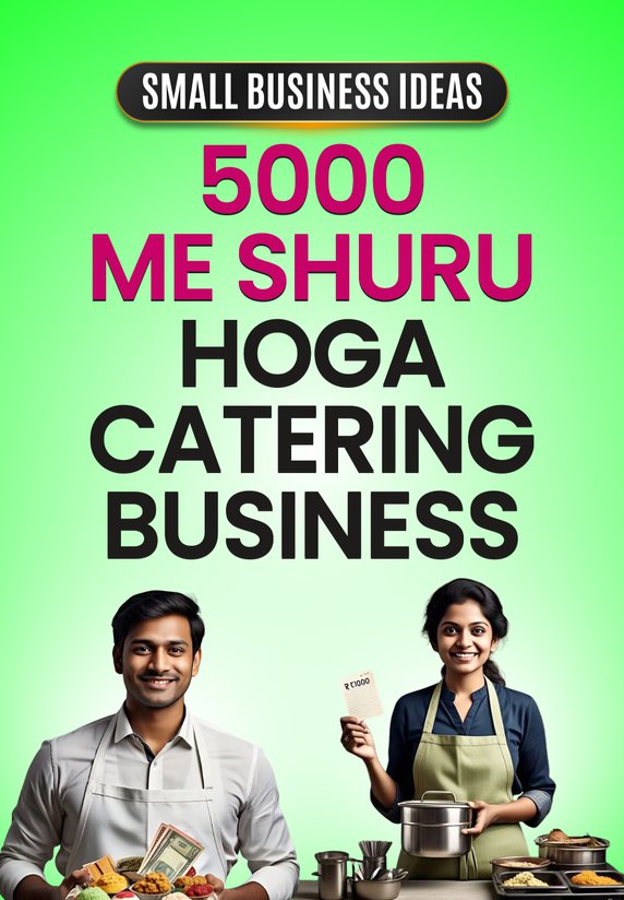 5000 Me Shuru Hoga Catering Business