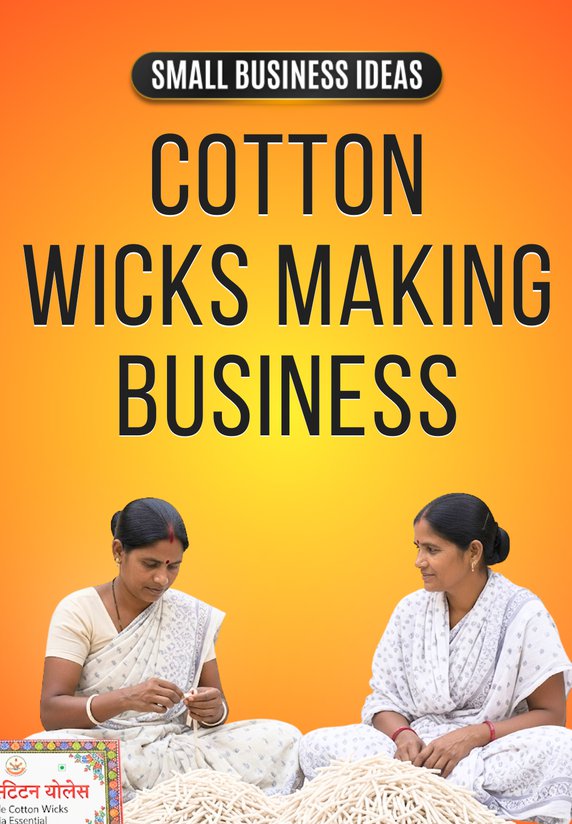 Cotton Wicks Making Business