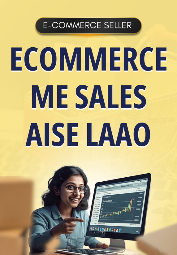 Ecommerce Me Sales Aise Laao